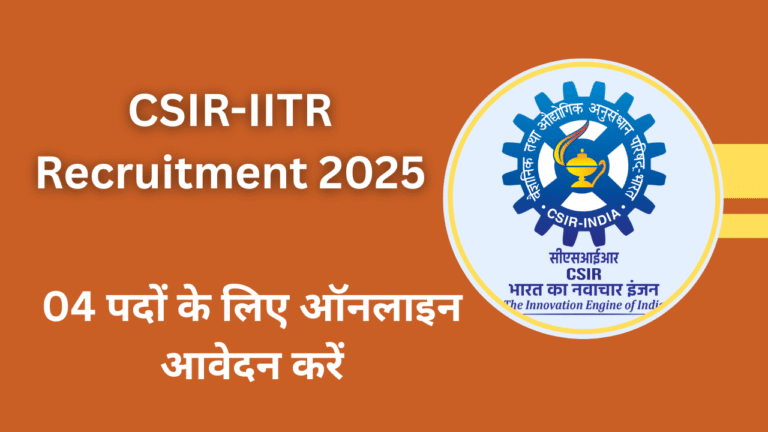 CSIR-IITR Recruitment 2025
