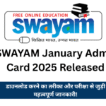 SWAYAM January Admit Card 2025 Released
