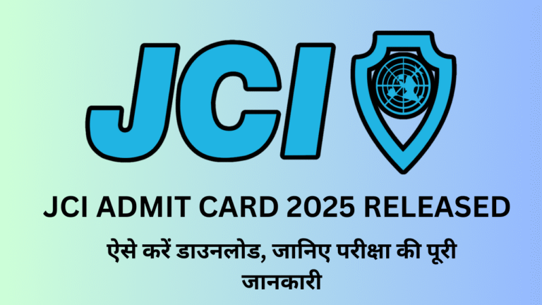JCI Admit Card 2025 Released