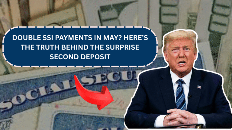 Double SSI Payments In May? Here’s The Truth Behind The Surprise Second Deposit