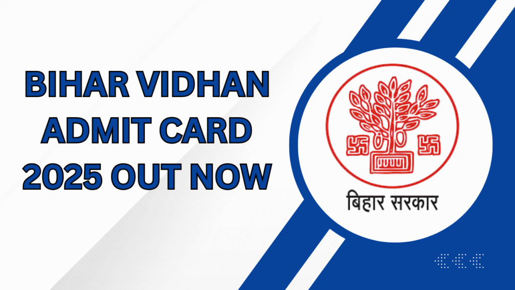 Bihar Vidhan Admit Card 2025 Out Now