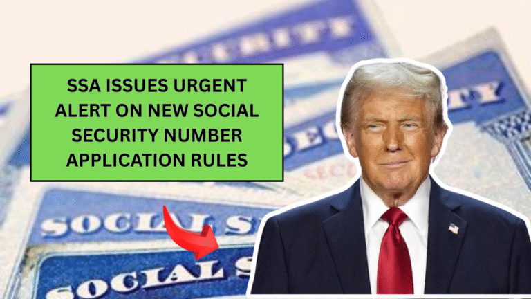 SSA Issues Urgent Alert on New Social Security Number Application Rules